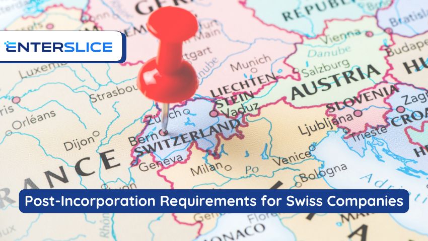 Post-Incorporation Requirements for Swiss Companies